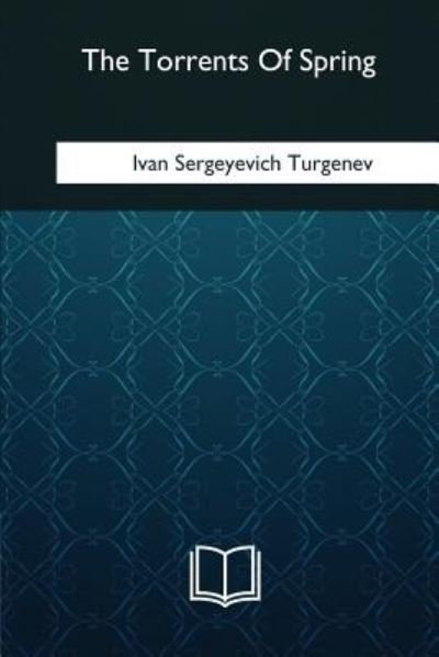 Cover for Ivan Sergeyevich Turgenev · The Torrents Of Spring (Pocketbok) (2018)