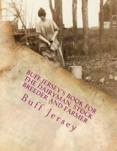 Cover for Buff Jersey · Buff Jersey's Book for the Dairyman, Stock Breeder and Farmer (Paperback Book) (2017)