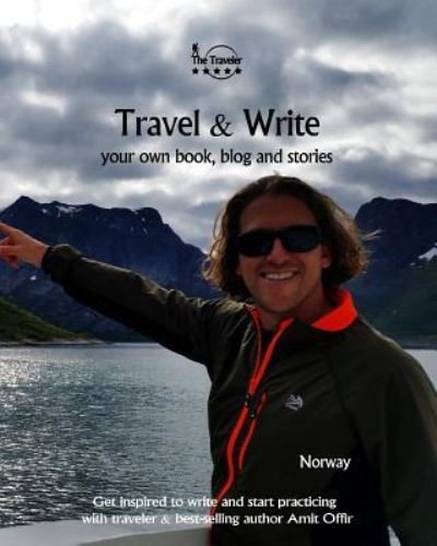 Travel & Write - Amit Offir - Bøker - Createspace Independent Publishing Platf - 9781981659586 - 13. desember 2017