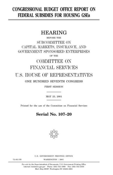 Congressional Budget Office report on federal subsidies for housing GSEs - United States House of Representatives - Books - Createspace Independent Publishing Platf - 9781983642586 - January 9, 2018