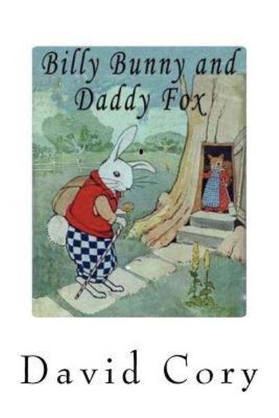 Cover for David Cory · Billy Bunny and Daddy Fox (Paperback Book) (2018)