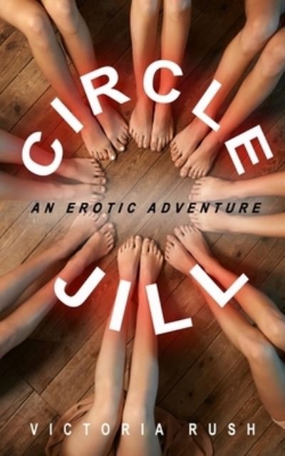 Cover for Victoria Rush · Circle Jill: An Erotic Adventure - Jade's Erotic Adventures (Taschenbuch) (2021)