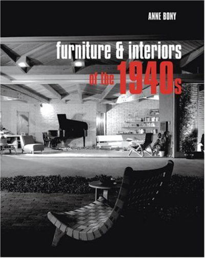 Cover for Anne Bony · Furniture &amp; Interiors of the 1940s (Hardcover Book) (2003)