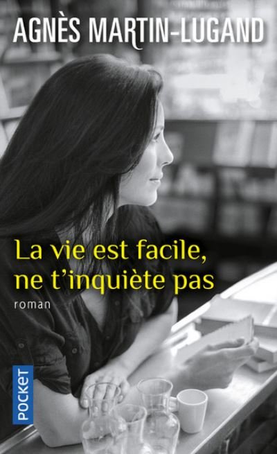 Cover for Agnes Martin-Lugand · La vie est facile, ne t'inquiete pas (Pocketbok) (2016)