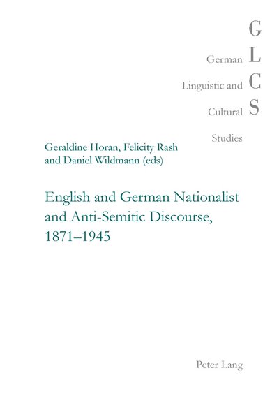 Cover for English and German Nationalist and Anti-Semitic Discourse, 1871-1945 - German Linguistic and Cultural Studies (Pocketbok) [New edition] (2012)