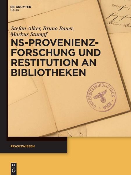 Cover for Stefan Alker · NS-Provenienzforschung und Restitution an Bibliotheken - Praxiswissen (Paperback Book) (2016)