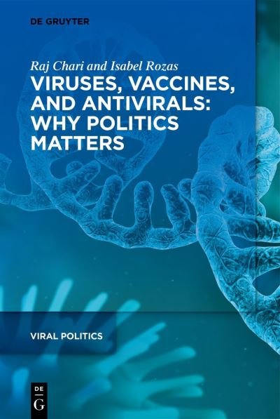 Cover for Raj Chari · Viruses, Vaccines, and Antivirals: Why Politics Matters (Hardcover bog) (2021)