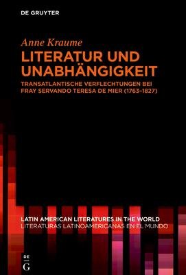 Cover for De Gruyter · Literatur Und Unabhangigkeit (Gebundenes Buch) (2023)