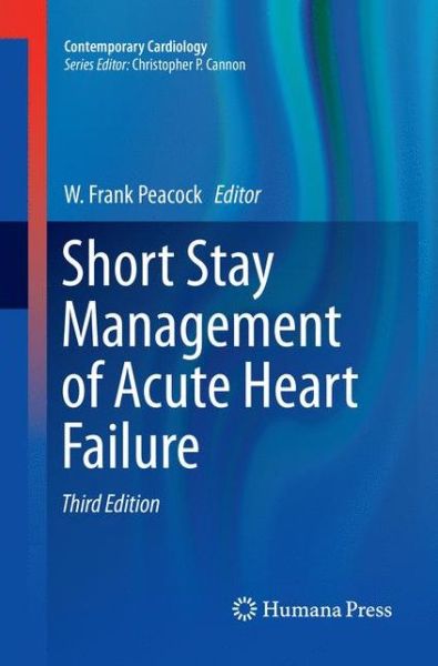 Cover for Short Stay Management of Acute Heart Failure - Contemporary Cardiology (Paperback Book) [Third Edition 2017 edition] (2018)