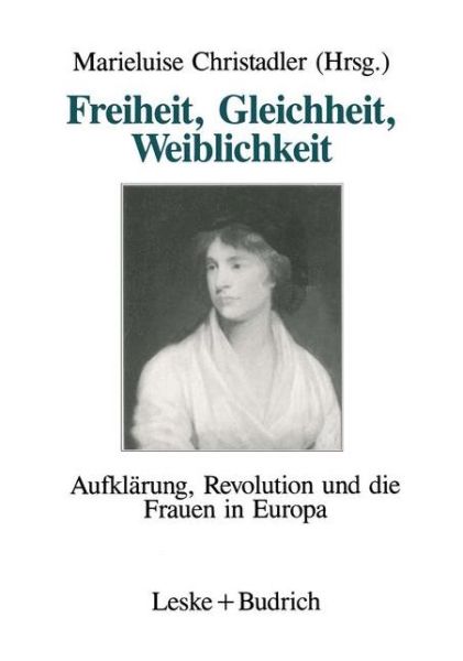 Marieluise Christadler · Freiheit, Gleichheit, Weiblichkeit: Aufklarung, Revolution Und Die Frauen in Europa (Pocketbok) [Softcover Reprint of the Original 1st 1990 edition] (2012)