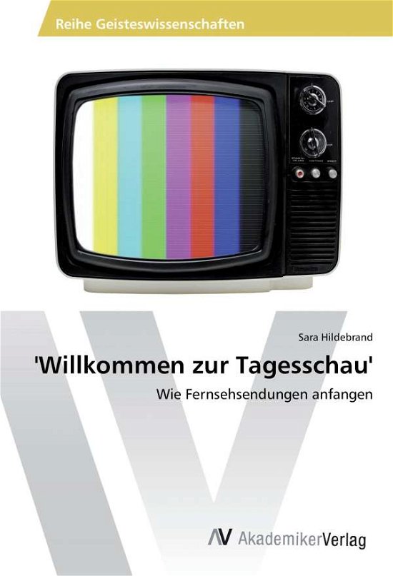 Cover for Hildebrand · 'Willkommen zur Tagesschau' (Book)