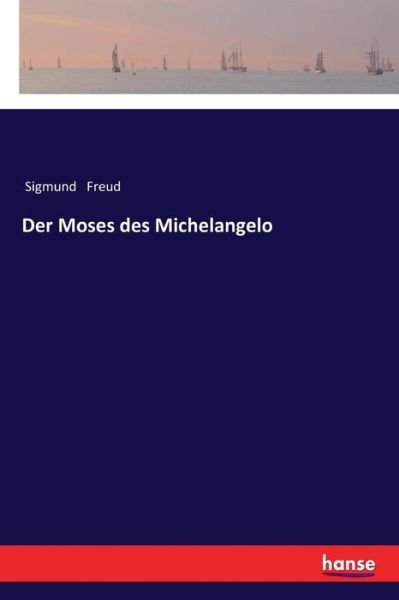 Cover for Freud · Der Moses des Michelangelo (Buch) (2017)