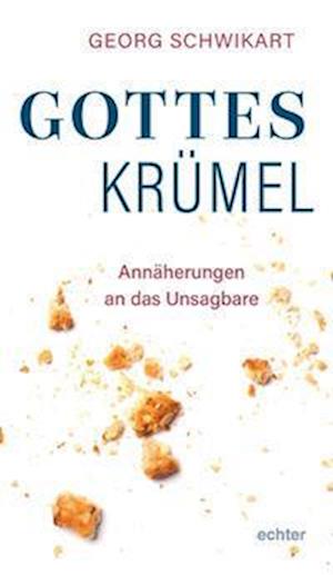 Cover for Georg Schwikart · Gotteskrümel (Buch) (2023)