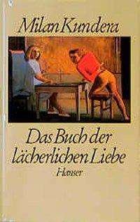 Cover for Milan Kundera · Das Buch der lächerlichen Liebe (Hardcover bog) (1986)