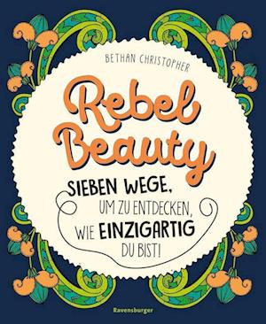 Cover for Bethan Christopher · Rebel Beauty - Entdecke sieben Wege, um zu erfahren, wie einzigartig du bist! (Toys)