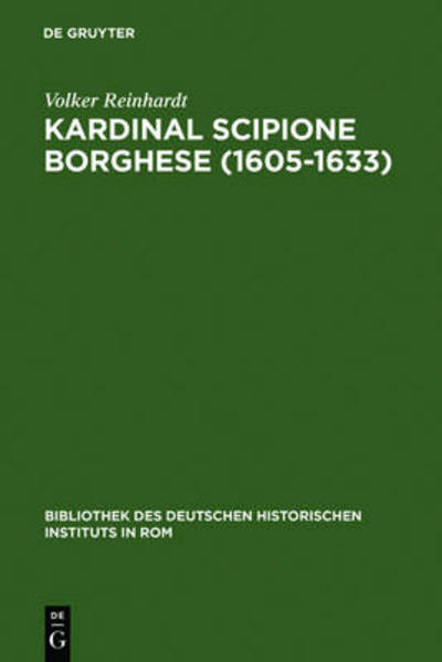 Kardinal Scipione Borghese (1 - Reinhardt - Książki - Walter de Gruyter - 9783484820586 - 1984