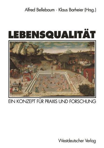 Lebensqualitat: Ein Konzept Fur Praxis Und Forschung - Alfred Bellebaum - Books - Vs Verlag Fur Sozialwissenschaften - 9783531126586 - 1994