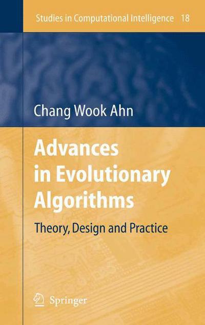 Cover for Chang Wook Ahn · Advances in Evolutionary Algorithms: Theory, Design and Practice - Studies in Computational Intelligence (Hardcover Book) (2006)