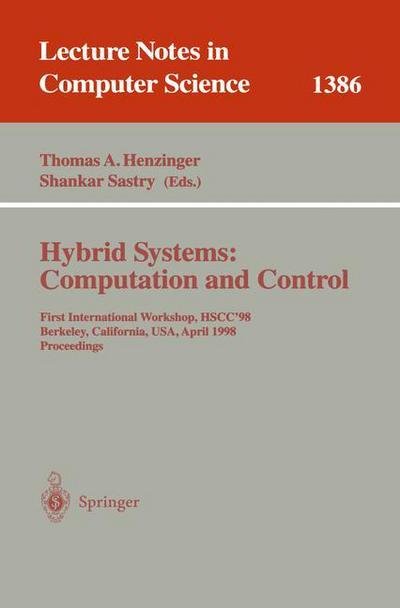 Cover for T a Henzinger · Hybrid Systems, Computation and Control: First International Workshop, Hscc'98, Berkeley, California, Usa, April 13 - 15, 1998, Proceedings - Lecture Notes in Computer Science (Paperback Bog) (1998)