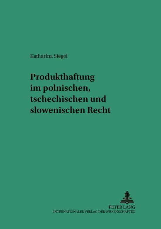 Cover for Katharina Plath · Produkthaftung Im Polnischen, Tschechischen Und Slowenischen Recht - Saarbruecker Studien Zum Privat- Und Wirtschaftsrecht (Paperback Book) [German edition] (2002)