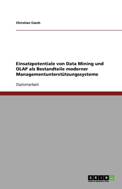 Einsatzpotentiale von Data Mining - Czech - Books - GRIN Verlag - 9783638849586 - November 7, 2007