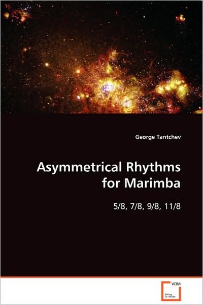 Cover for George Tantchev · Asymmetrical Rhythms for Marimba: 5/8, 7/8, 9/8, 11/8 (Paperback Book) (2008)