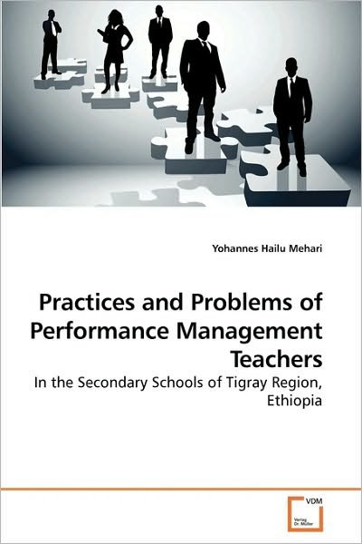 Cover for Yohannes Hailu Mehari · Practices and Problems of Performance Management Teachers: in the Secondary Schools of Tigray Region, Ethiopia (Paperback Bog) (2010)