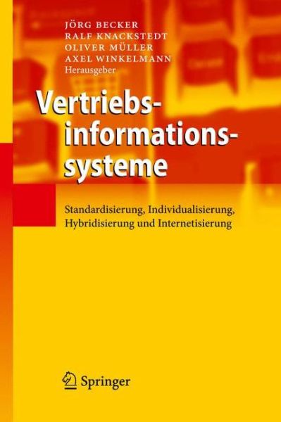 Cover for Jarg Becker · Vertriebsinformationssysteme: Standardisierung, Individualisierung, Hybridisierung Und Internetisierung (Hardcover Book) [2010 edition] (2010)