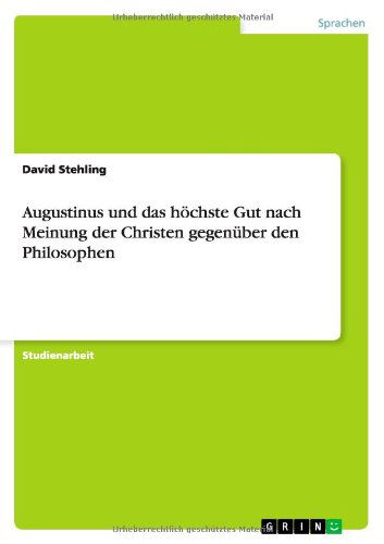 Cover for David Stehling · Augustinus und das hoechste Gut nach Meinung der Christen gegenuber den Philosophen (Paperback Book) [German edition] (2012)