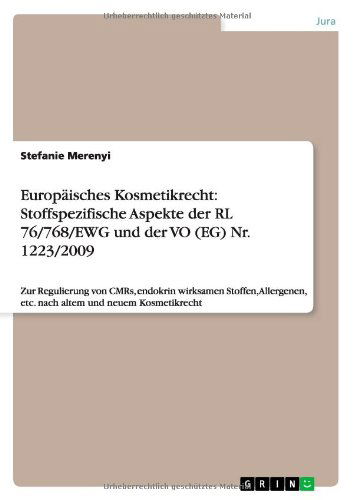 Cover for Stefanie Merenyi · Europaisches Kosmetikrecht: Stoffspezifische Aspekte Der Rl 76/768/ewg Und Der Vo (Eg) Nr. 1223/2009 (Paperback Book) [German edition] (2013)