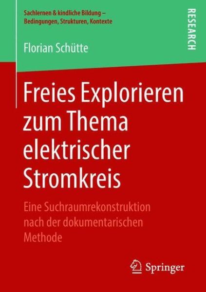 Cover for Schütte · Freies Explorieren zum Thema elektrischer Stromkreis (Book) [1. Aufl. 2019 edition] (2018)