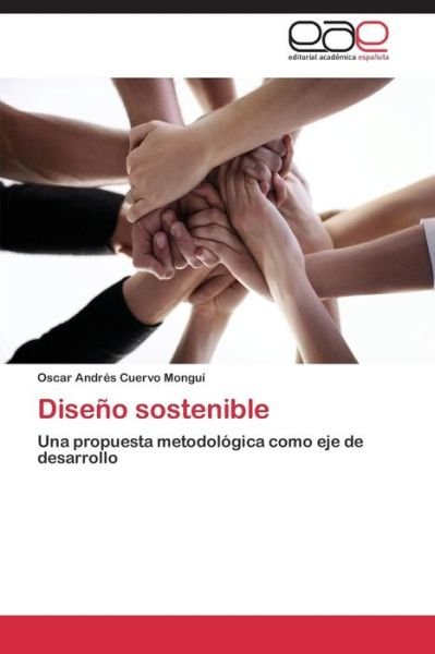 Cover for Oscar Andrés Cuervo Monguí · Diseño Sostenible: Una Propuesta Metodológica Como Eje De Desarrollo (Pocketbok) [Spanish edition] (2014)