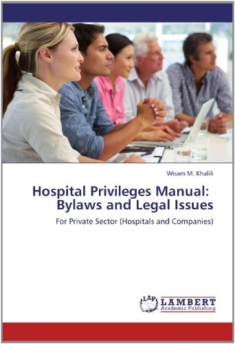 Cover for Wisam M. Khalili · Hospital Privileges Manual:    Bylaws and Legal Issues: for Private Sector (Hospitals and Companies) (Paperback Book) (2012)