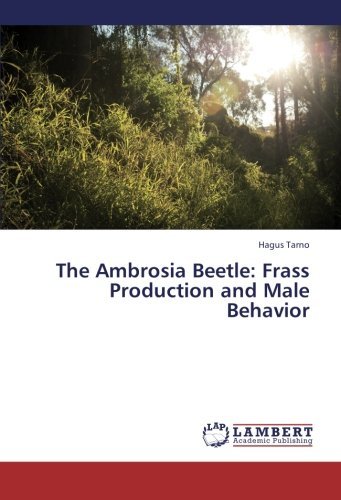 Cover for Hagus Tarno · The Ambrosia Beetle: Frass Production and Male Behavior (Pocketbok) (2013)