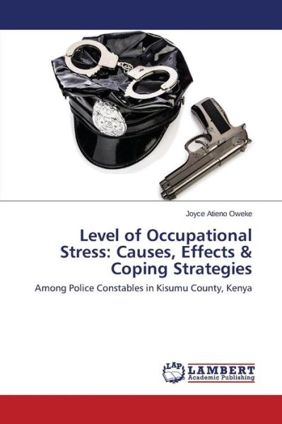 Cover for Oweke Joyce Atieno · Level of Occupational Stress: Causes, Effects &amp; Coping Strategies (Paperback Book) (2015)