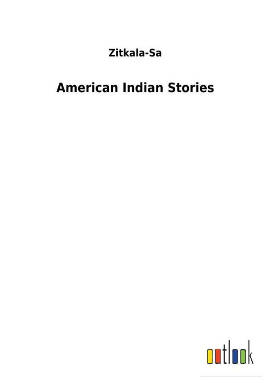 Cover for Zitkala-Sa · American Indian Stories (Bok) (2017)