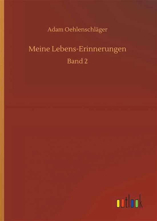 Cover for Oehlenschläger · Meine Lebens-Erinnerunge (Buch) (2018)