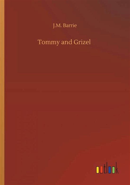 Cover for Barrie · Tommy and Grizel (Book) (2019)