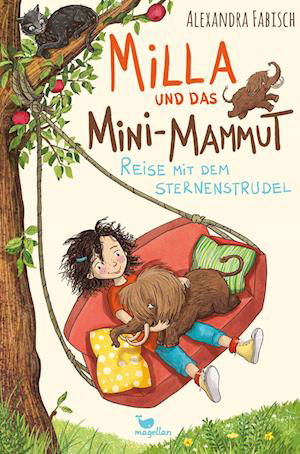 Cover for Alexandra Fabisch · Milla und das Mini-Mammut - Reise mit dem Sternenstrudel (Gebundenes Buch) (2022)