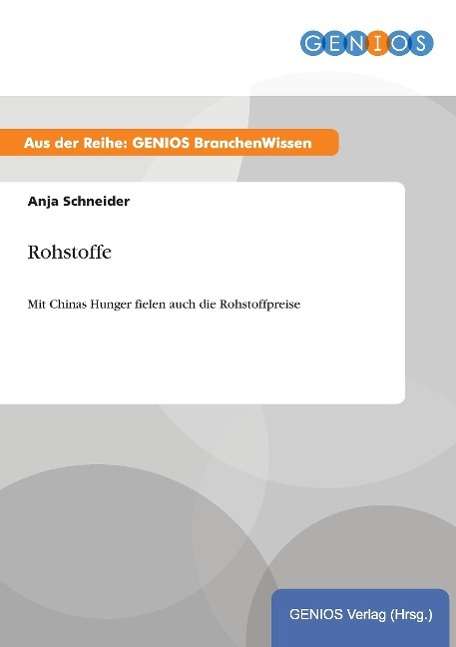 Cover for Anja Schneider · Rohstoffe: Mit Chinas Hunger fielen auch die Rohstoffpreise (Paperback Book) (2015)