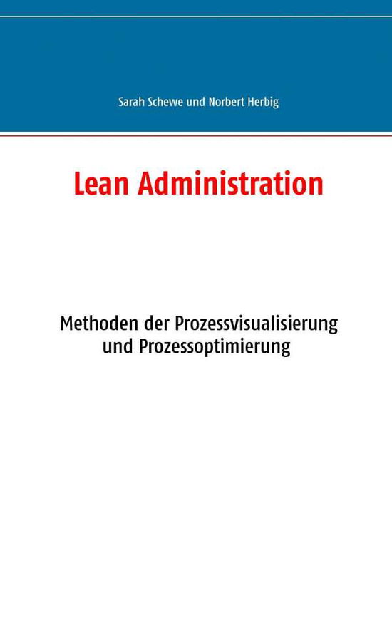 Cover for Norbert Herbig · Lean Administration: Methoden zur Prozessvisualisierung und -optimierung, Tatigkeitsanalyse, Kennzahlen und Office Management (Paperback Book) (2020)