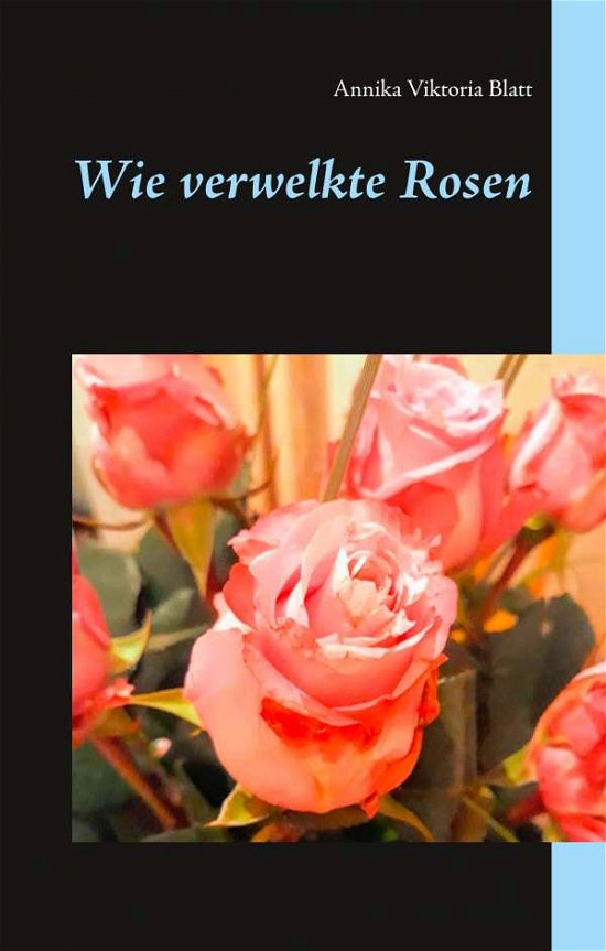 Cover for Blatt · Wie verwelkte Rosen (Buch)