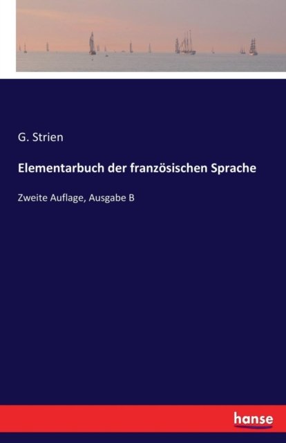 Cover for G Strien · Elementarbuch der franzoesischen Sprache (Paperback Bog) (2017)