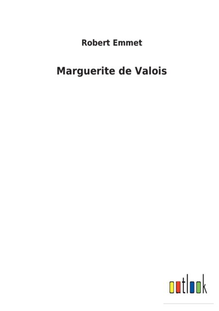 Cover for Robert Emmet · Marguerite de Valois (Paperback Book) (2022)