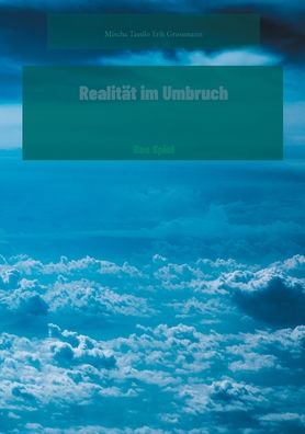 Cover for Mischa Tassilo Erik Grossmann · Realitat im Umbruch: Das Spiel (Paperback Book) (2021)