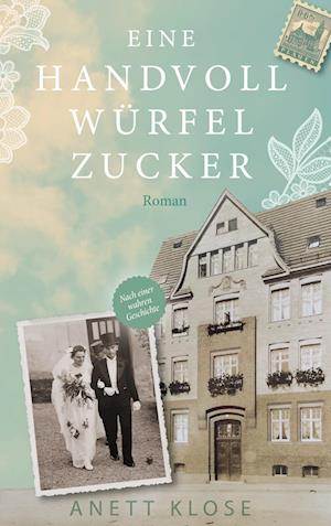 Cover for Anett Klose · Eine Handvoll Würfelzucker (Hardcover Book) (2021)