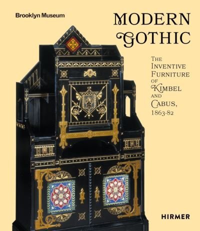 Cover for Barbara Veith · Modern Gothic: The Inventive Furniture of Kimbel and Cabus. 1863 – 1882 (Hardcover Book) (2021)
