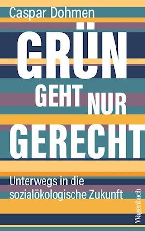 Cover for Caspar Dohmen · Grün geht nur gerecht (Book) (2025)