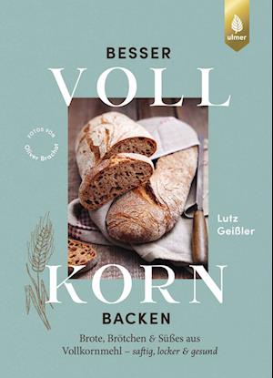 Cover for Lutz Geißler · Besser Vollkorn backen (Book) (2024)