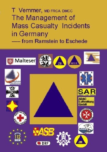 The Management of Mass Casualty Incidends in Germany: --- from Ramstein to Eschede - T Vemmer - Bøger - Books on Demand - 9783833402586 - 5. februar 2004